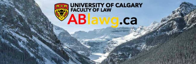 University of Calgary - Faculty of Law - https://ablawg.ca/