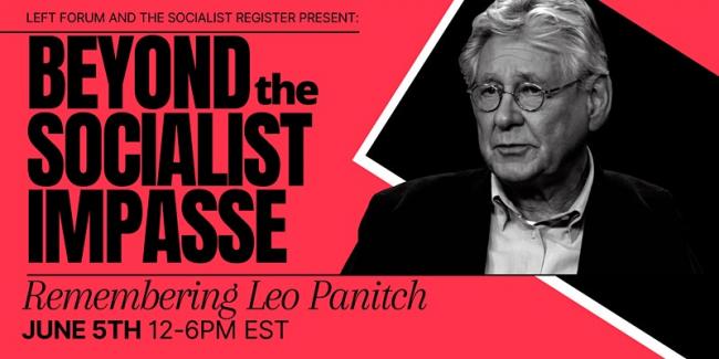 Beyond the Socialist Impasse: Remembering Leo Panitch