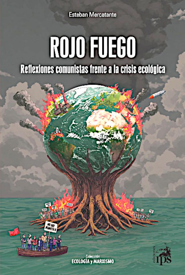 Fiery red: Communist reflections on the ecological crisis), Argentine Marxist Esteban Mercatante