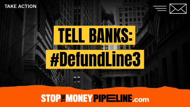 Stop The Money Pipeline - Defund Line 3