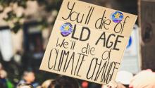 You'll die of old age we'll die of climate change